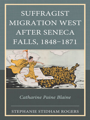 cover image of Suffragist Migration West after Seneca Falls, 1848–1871